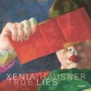 Xenia Hausner : True Lies - Book