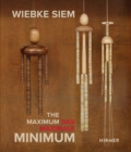 Wiebke Siem (Bilingual edition) : The Maximal Minimum - Book