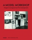A Model Workshop: Margaret Lowengrund and The Contemporaries - Book