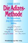 Die Adizes-Methode [Corporate Lifecycles - German edition] - Book