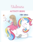 Unicorn Activity Books For Girls : the magical unicorn activity book for kids ages 8-10. Learning, Coloring, Dot To Dot, Mazes And more! ... little unicorn activity book for girls 8-10 - Book
