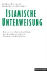 Islamische Unterweisung : Berichte Stellungnahmen und Perspektiven zum Schulversuch in Nordrhein-Westfalen - Book
