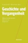 Geschichte und Vergangenheit : Rekonstruktion - Deutung - Fiktion - Book