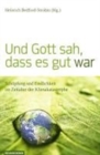 Und Gott sah, dass es gut war : SchApfung und Endlichkeit im Zeitalter der Klimakatastrophe - Book