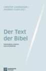 Der Text der Bibel : Interpretation zwischen Geist und Methode - Book