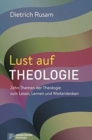 Lust auf Theologie : Zehn Themen der Theologie zum Lesen, Lernen und Weiterdenken - Book