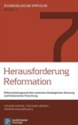 Herausforderung Reformation : Reformationsgeschichte zwischen theologischer Deutung und historischer Forschung - Book
