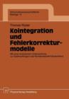 Kointegration Und Fehlerkorrekturmodelle : Mit Einer Empirischen Untersuchung Zur Geldnachfrage in Der Bundesrepublik Deutschland - Book