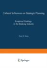 Cultural Influences on Strategic Planning : Empirical Findings in the Banking Industry - Book