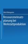 Ressourceneinsatzplanung Bei Werkstattproduktion - Book