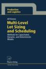 Multi-Level Lot Sizing and Scheduling : Methods for Capacitated, Dynamic, and Deterministic Models - Book