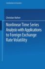 Nonlinear Time Series Analysis with Applications to Foreign Exchange Rate Volatility - Book