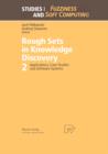 Rough Sets in Knowledge Discovery 2 : Applications, Case Studies and Software Systems - Book