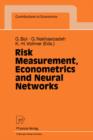 Risk Measurement, Econometrics and Neural Networks : Selected Articles of the 6th Econometric-Workshop in Karlsruhe, Germany - Book