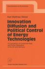Innovation Diffusion and Political Control of Energy Technologies : A Comparison of Combined Heat and Power Generation in the UK and Germany - Book