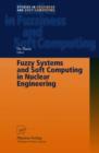 Fuzzy Systems and Soft Computing in Nuclear Engineering - Book