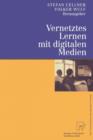 Vernetztes Lernen Mit Digitalen Medien : Proceedings Der Ersten Tagung "computergestutztes Kooperatives Lernen (D-Cscl 2000)" Am 23. Und 24. Marz 2000 in Darmstadt - Book