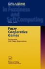 Fuzzy Cooperative Games : Cooperation with Vague Expectations - Book