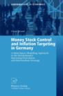 Money Stock Control and Inflation Targeting in Germany : A State Space Modelling Approach to the Bundesbank's Operating Procedures and Intermediate Strategy - Book