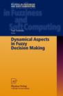 Dynamical Aspects in Fuzzy Decision Making - Book
