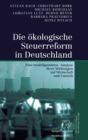 Die Akologische Steuerreform in Deutschland : Eine Modellgesta1/4tzte Analyse Ihrer Wirkungen Auf Wirtschaft Und Umwelt - Book