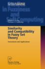 Similarity and Compatibility in Fuzzy Set Theory : Assessment and Applications - Book