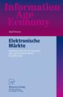 Elektronische Markte : Spieltheoretische Konzeption Und Agentenorientierte Realisierung - Book