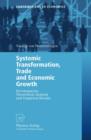 Systemic Transformation, Trade and Economic Growth : Developments, Theoretical Analysis and Empirical Results - Book