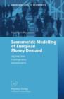 Econometric Modelling of European Money Demand : Aggregation, Cointegration, Identification - Book