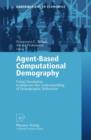Agent-Based Computational Demography : Using Simulation to Improve Our Understanding of Demographic Behaviour - Book
