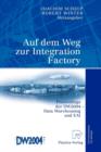 Auf Dem Weg Zur Integration Factory : Proceedings Der Dw2004 - Data Warehousing Und Eai - Book
