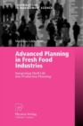 Advanced Planning in Fresh Food Industries : Integrating Shelf Life into Production Planning - Book