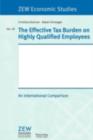 The Effective Tax Burden on Highly Qualified Employees : An International Comparison - eBook