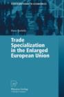Trade Specialization in the Enlarged European Union - Book