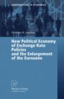 New Political Economy of Exchange Rate Policies and the Enlargement of the Eurozone - Book