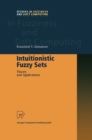 Intuitionistic Fuzzy Sets : Theory and Applications - eBook