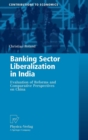 Banking Sector Liberalization in India : Evaluation of Reforms and Comparative Perspectives on China - Book