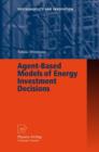 Agent-based Models of Energy Investment Decisions - Book