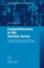 Competitiveness in the Tourism Sector : A Comprehensive Approach from Economic and Management Points - eBook