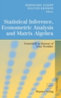 Statistical Inference, Econometric Analysis and Matrix Algebra : Festschrift in Honour of Goetz Trenkler - Book