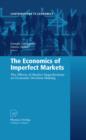 The Economics of Imperfect Markets : The Effects of Market Imperfections on Economic Decision-Making - eBook