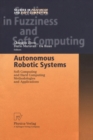 Autonomous Robotic Systems : Soft Computing and Hard Computing Methodologies and Applications - Book