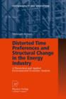 Distorted Time Preferences and Structural Change in the Energy Industry : A Theoretical and Applied Environmental-Economic Analysis - Book