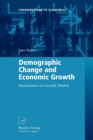 Demographic Change and Economic Growth : Simulations on Growth Models - Book