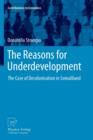 The Reasons for Underdevelopment : The Case of Decolonisation in Somaliland - Book