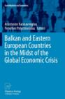 Balkan and Eastern European Countries in the Midst of the Global Economic Crisis - Book