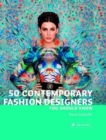 50 Contemporary Fashion Designers You Should Know - Book
