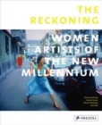 The Reckoning : Women Artists of the New Millennium - Book