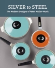 Silver to Steel : The Modern Designs of Peter Muller-Munk - Book