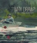Why Draw? : 500 Years of Drawings and Watercolors from Bowdoin College - Book